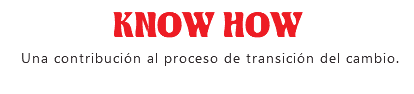 KNOW HOW Una contribución al proceso de transición del cambio.