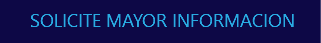 SOLICITE MAYOR INFORMACION